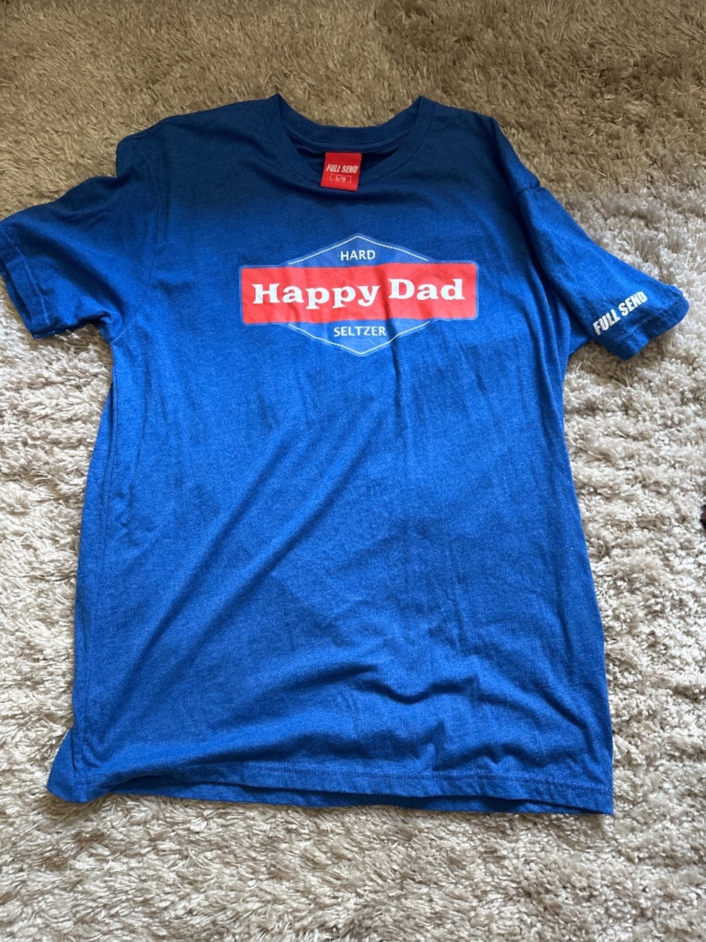 Full Send Hard Happy Dad Seltzer T-shirt